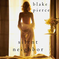 Silent Neighbor - Blake Pierce