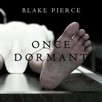Once Dormant - Blake Pierce