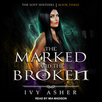 The Marked and the Broken - Ivy Asher