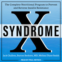 Syndrome X: The Complete Nutritional Program to Prevent and Reverse Insulin Resistance - Melissa Diane Smith, Burton Berkson, MD, Jack Challem