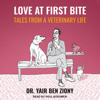 Love at First Bite: Tales from a Veterinary Life - Dr. Yair Ben Ziony