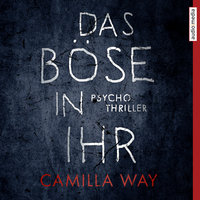 Das Böse in ihr: Psychothriller - Camilla Way