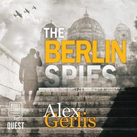 The Berlin Spies - Alex Gerlis