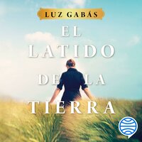 El latido de la tierra - Luz Gabás