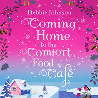 Coming Home to the Comfort Food Café - Debbie Johnson