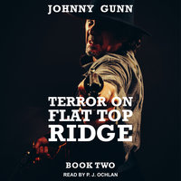 Terror On Flat Top Ridge - Johnny Gunn