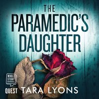 The Paramedic's Daughter - Tara Lyons