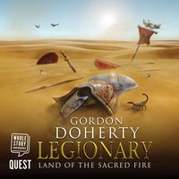 Legionary: Land of the Sacred Fire: Legionary Book 3 - Gordon Doherty