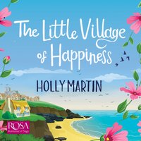 The Little Village of Happiness - Holly Martin