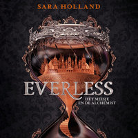 Everless: Het meisje en de Alchemist - Sara Holland