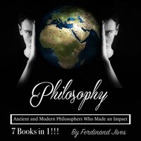 Philosophy: Ancient and Modern Philosophers Who Made an Impact - Ferdinand Jives