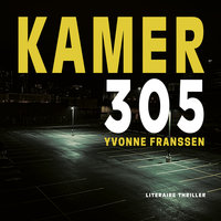 Kamer 305: Literaire Thriller - Yvonne Franssen