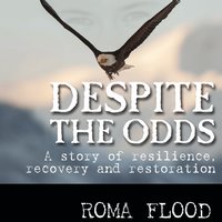 Despite the Odds: A story of resilience, recovery and restoration - Roma Flood