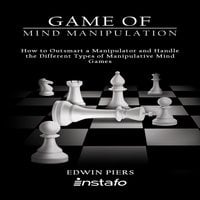 Game of Mind Manipulation - Edwin Piers