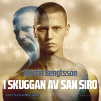 I skuggan av San Siro : från proffsdröm till mardröm - Martin Bengtsson