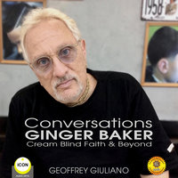 Conversations Ginger Baker Cream Blind Faith & Beyond - Geoffrey Giuliano