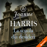 La scuola dei desideri - Joanne Harris