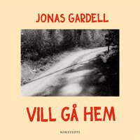 Vill gå hem - Jonas Gardell