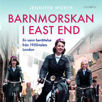 Barnmorskan i East End: Del 1 - Jennifer Worth