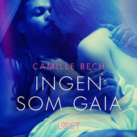 Ingen som Gaia - erotisk novell - Camille Bech