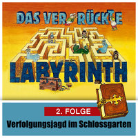 Das ver-rückte Labyrinth - Folge 2: Verfolgungsjagd im Schloßgarten - Hans-Joachim Herwald