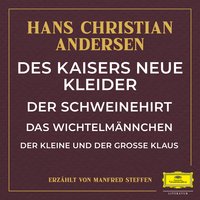 Des Kaisers neue Kleider / Der Schweinehirt / Das Wichtelmännchen / Der kleine und große Klaus - Hans Christian Andersen