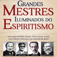 Grandes mestres iluminados do Espiritismo - Worney Almeida de Souza