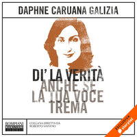 Dì la verità anche se la tua voce trema - Daphne Caruana Galizia