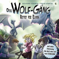 Die Wolf-Gäng: Rettet die Elfen - Dieter Winkler, Wolfgang Hohlbein, Katrin Wiegand, Jana Groß
