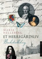 Et herregårdsliv - Brahetrolleborg - Maria Helleberg