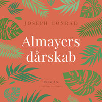 Almayers dårskab - Joseph Conrad