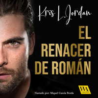 El renacer de Román - Kris L. Jordan
