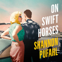 On Swift Horses - Shannon Pufahl