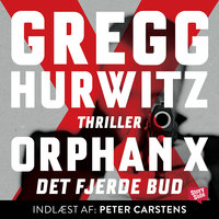 Orphan X - Det fjerde bud - Gregg Hurwitz