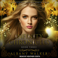 Infinity Chronicles Book Three: A Paranormal Reverse Haram - Albany Walker
