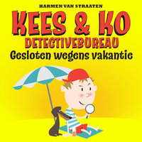 Kees & Ko gesloten wegens vakantie - Harmen van Straaten