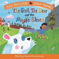 The Girl, the Bear and the Magic Shoes: Book and CD Pack - Julia Donaldson