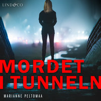 Mordet i tunneln - Marianne Peltomaa