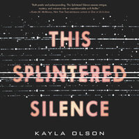 This Splintered Silence - Kayla Olson