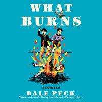 What Burns - Dale Peck
