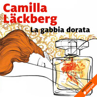 La gabbia dorata - Camilla Läckberg