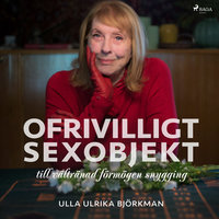 Ofrivilligt sexobjekt - Ulla Ulrika Björkman