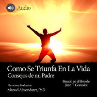 Como Se Triunfa En La Vida - Juan T. Gonzalez, Manuel Almendarez