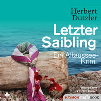 Letzter Saibling: Ein Altaussee-Krimi - Herbert Dutzler