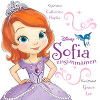 Sofia ensimmäinen - Disney, Catherine Hapka