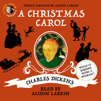 Alison Larkin Presents: A Christmas Carol - Charles Dickens