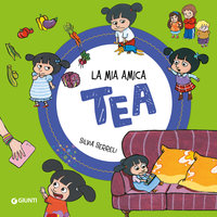 Tea Collection n.5: La mia amica Tea - Silvia Serreli