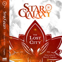 Star Galaxy: The Lost City - Mary E. Logsdon