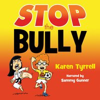 STOP the Bully - Karen Tyrrell