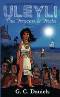 Uleyli - The Princess & Pirate: Based on the true story of Florida's Pocahontas - G.C. Daniels
